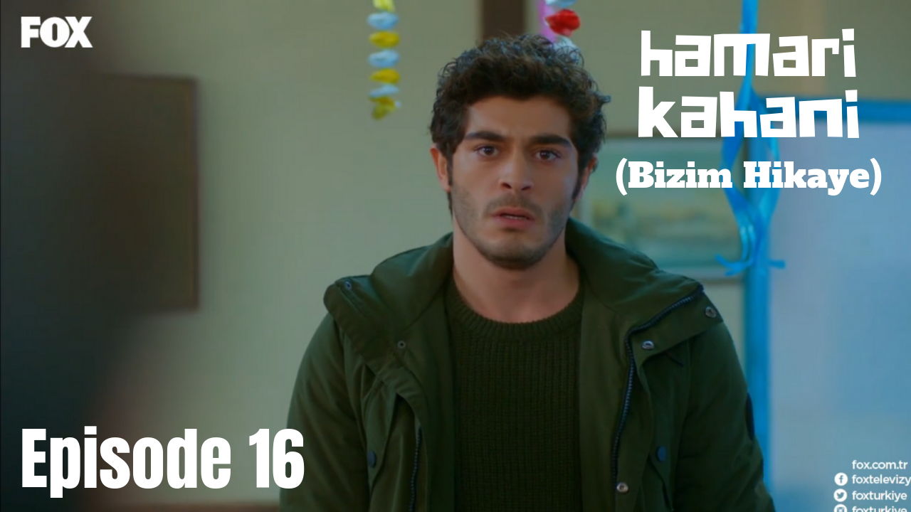 Hamari Kahani Bizim Hikaye Episode 16 in Hindi/Urdu