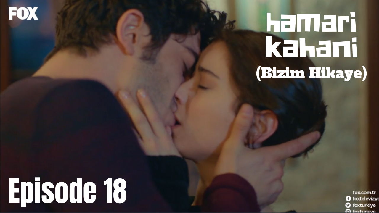 Hamari Kahani Bizim Hikaye Episode 18 in Hindi/Urdu