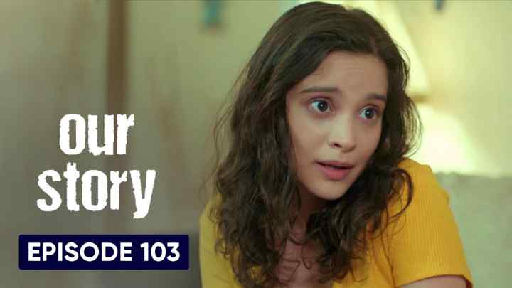 Hamari Kahani Episode 103 in Hindi/Urdu (Our Story)