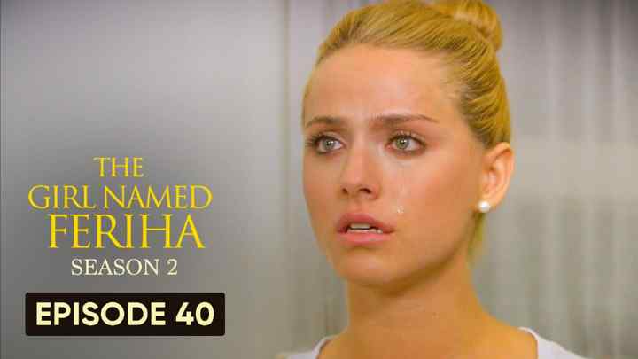 Feriha Season 2 Episode 40 in Hindi/Urdu HD