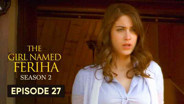 Feriha Season 2 Episode 27 in Hindi/Urdu HD