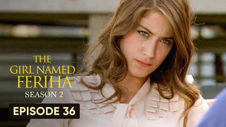 Feriha Season 2 Episode 36 in Hindi/Urdu HD