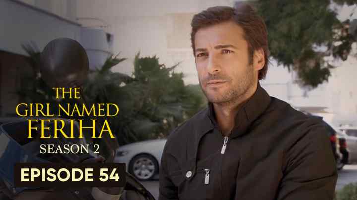 Feriha Season 2 Episode 54 in Hindi/Urdu HD