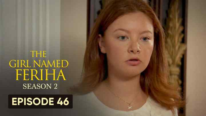 Feriha Season 2 Episode 46 in Hindi/Urdu HD