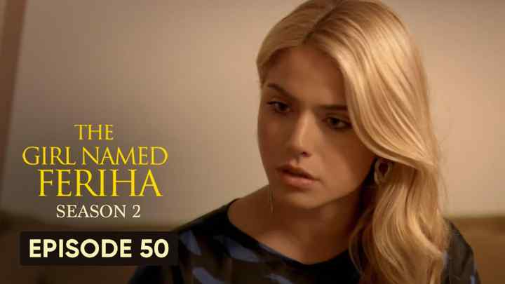 Feriha Season 2 Episode 50 in Hindi/Urdu HD
