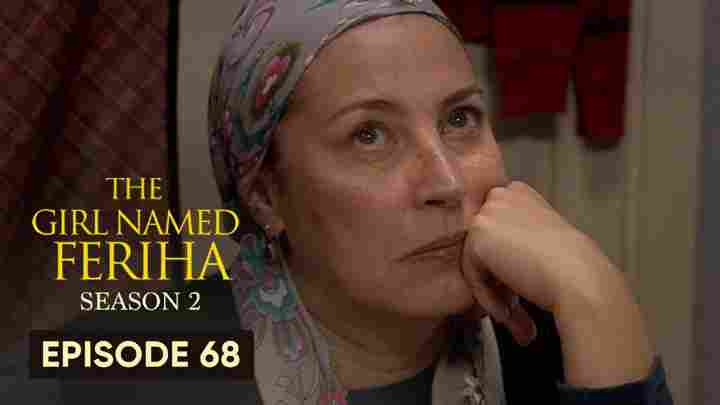 Feriha Season 2 Episode 68 in Hindi/Urdu HD