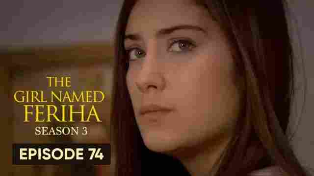 Feriha Season 2 Episode 74 in Hindi/Urdu HD