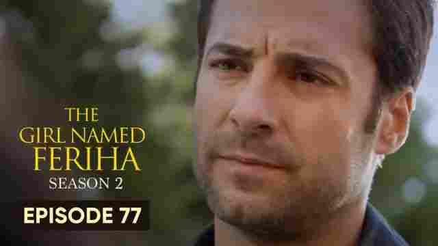 Feriha Season 2 Episode 77 in Hindi/Urdu HD