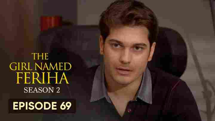 Feriha Season 2 Episode 69 in Hindi/Urdu HD