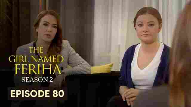 Feriha Season 2 Episode 80 in Hindi/Urdu HD