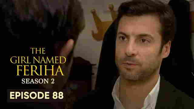 Feriha Season 2 Episode 88 in Hindi/Urdu HD