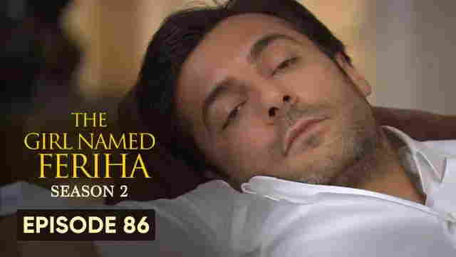 Feriha Season 2 Episode 86 in Hindi/Urdu HD