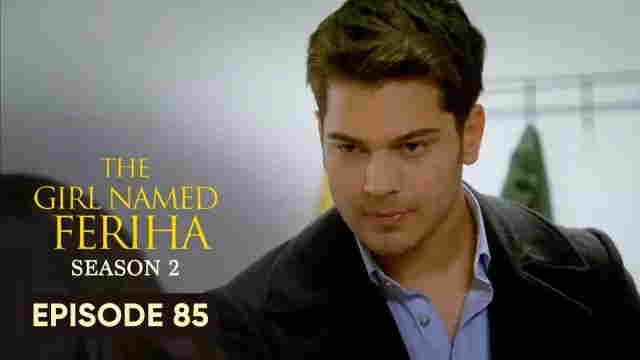 Feriha Season 2 Episode 85 in Hindi/Urdu HD