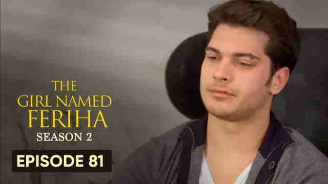 Feriha Season 2 Episode 81 in Hindi/Urdu HD