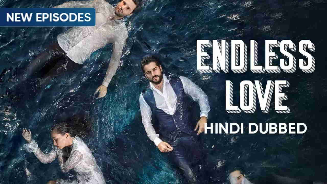 Endless Love in Hindi (Kara Sevda)